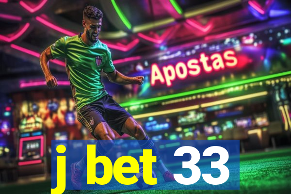 j bet 33